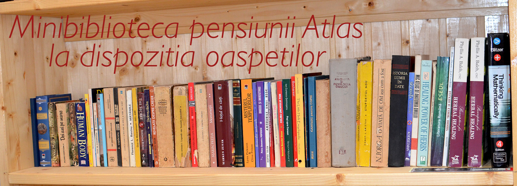 Minibiblioteca pensiunii Atlas la dispozitia oaspetilor